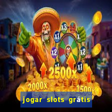 jogar slots grátis fortune tiger